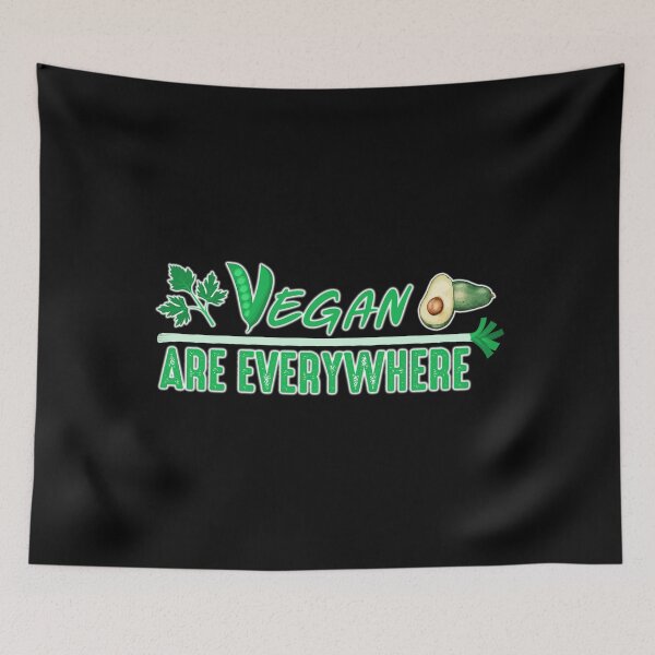 Item preview, Vegan Are Everywhere, Vegetarian, Vegan, Food, Veganism designed and sold by DukeSTaurus.