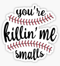 Pegatina Tu estas Killin 'Me Smalls