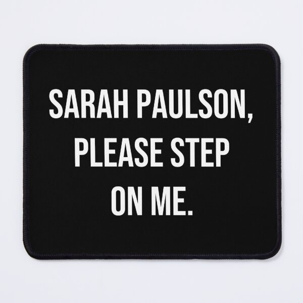 Item preview, Sarah Paulson, please step on me.  designed and sold by mwf-art.