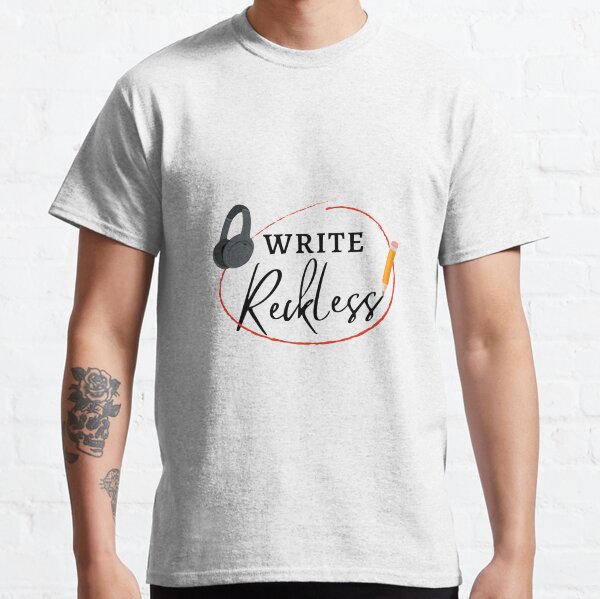 Write Reckless Podcast Classic T-Shirt