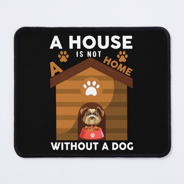 Item preview, A house is not a home without a dog designed and sold by jothi-designers.