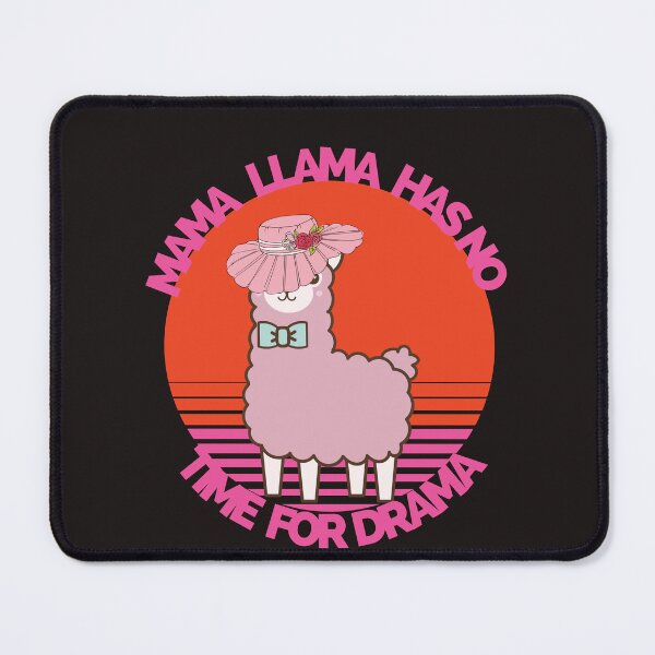 Item preview, Mama Llama Has No Time For  Drama designed and sold by leshewle.