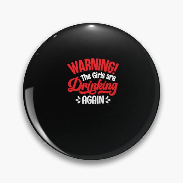 Item preview, Warning The Girls are Drinking Again Premium designed and sold by NikkiBergs.