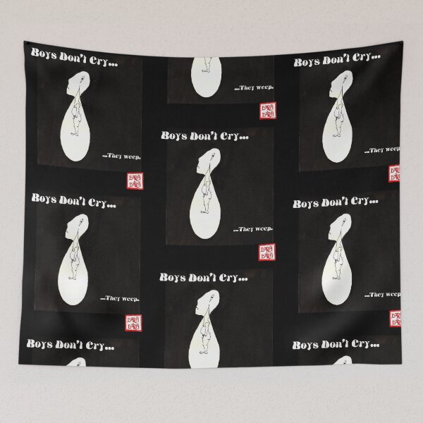 Item preview, boys dont cry.... ...they weep designed and sold by Botchy-Botchy.