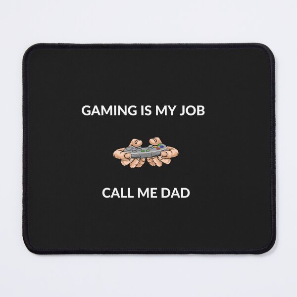 Item preview, Copy of MY gaming buddy calls me dad, gaming buddy, i am the best gamer, gaming is my job ! designed and sold by mustafatolba16.