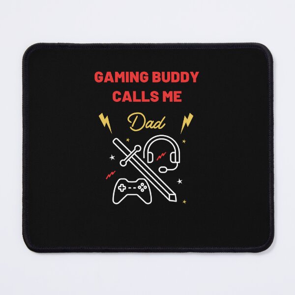 Item preview, my gaming buddy calls me dad, best gaming buddy, i am the best gamer, gaming is my job ! designed and sold by mustafatolba16.