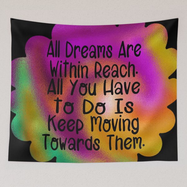 Item preview, All dreams are within reach. All you have to do is keep moving towards them designed and sold by Lezbo1986.