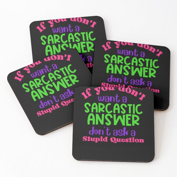 Item preview, If You Don't Want a Sarcastic Answer Don't Ask a Stupid Question designed and sold by erinbookdragon.