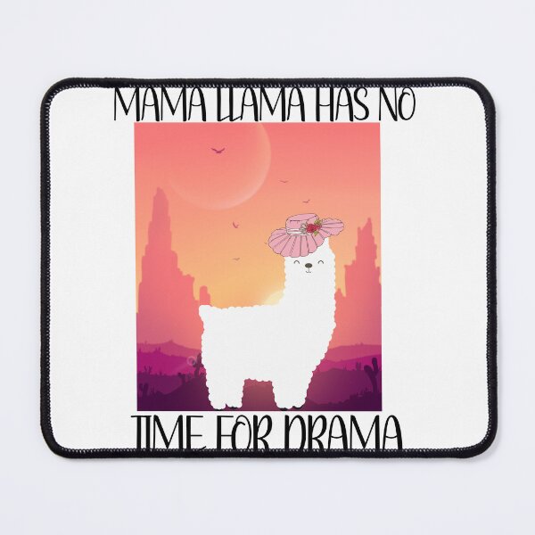 Item preview, Mama Llama Has No Time For Drama designed and sold by leshewle.