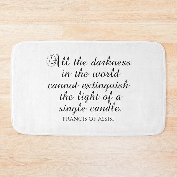 Item preview, All the Darkness In The World Cannot Extinguish The Light Of A Single Candle - St. Francis Of Assisi Quotes designed and sold by PhiloJourney.
