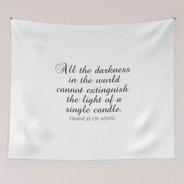 Item preview, All the Darkness In The World Cannot Extinguish The Light Of A Single Candle - St. Francis Of Assisi Quotes designed and sold by PhiloJourney.