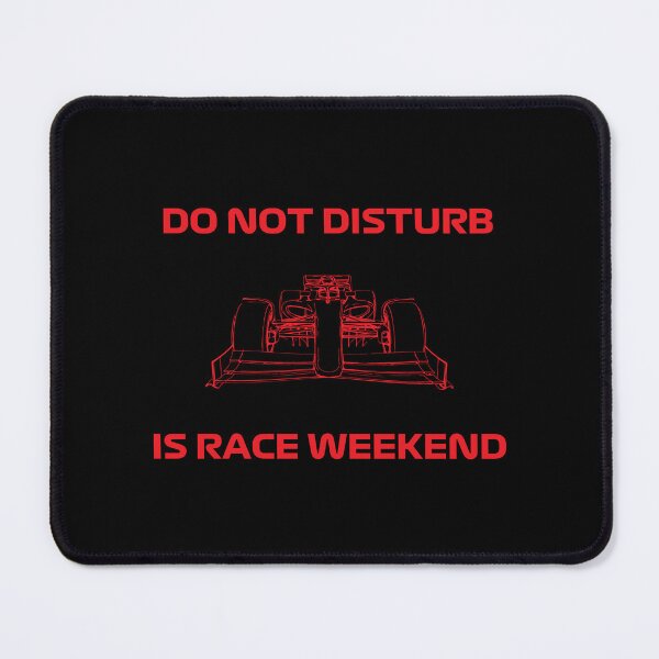 Item preview, F1 Do Not Disturb, Is Race Weekend designed and sold by MondoArtShop.