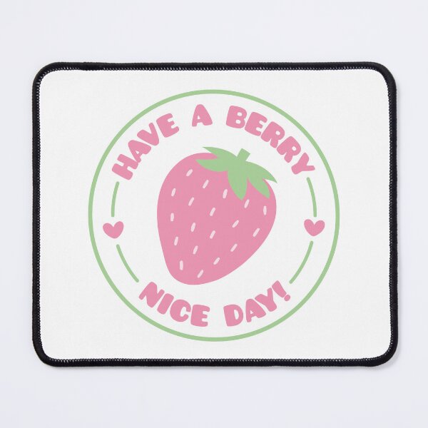 Item preview, Have A Berry Nice Day, Strawberry Positive Pun designed and sold by rustydoodle.