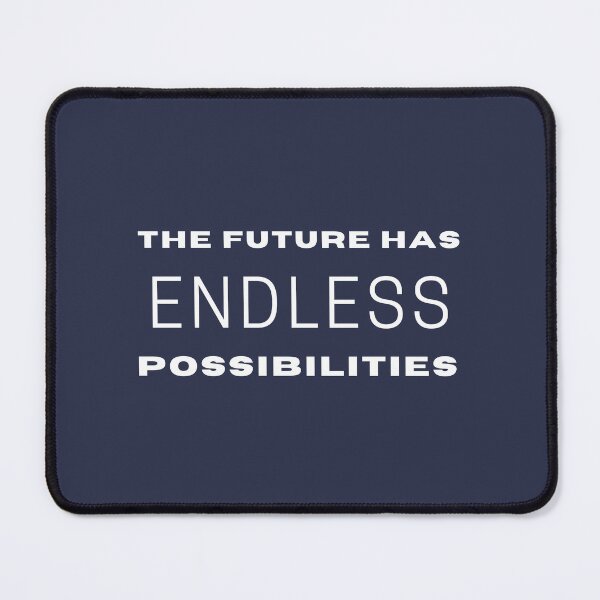 Item preview, The Future Has Endless Possibilities designed and sold by Rozlar.