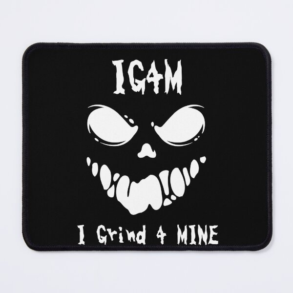 Item preview, I Grind 4 Mine Scary Face designed and sold by IGFM-LLC.
