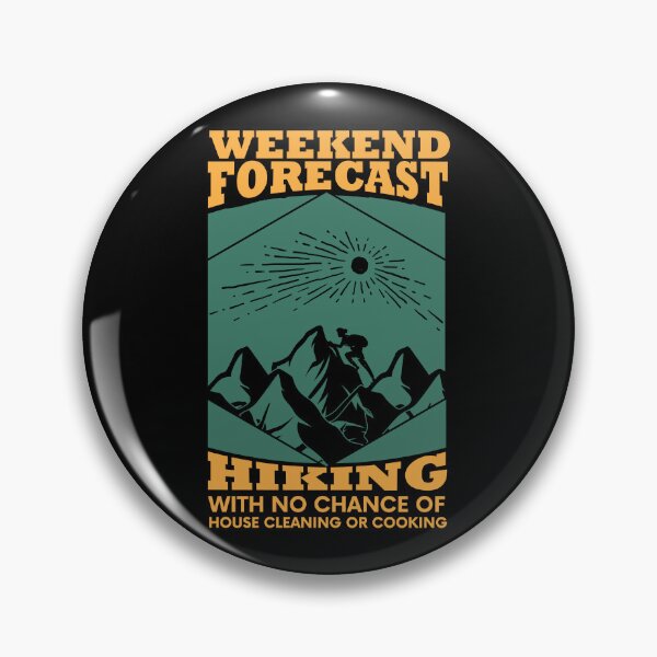 Item preview, Weekend Forecast Hiking With No Chance Of House Cleaning designed and sold by jothi-designers.