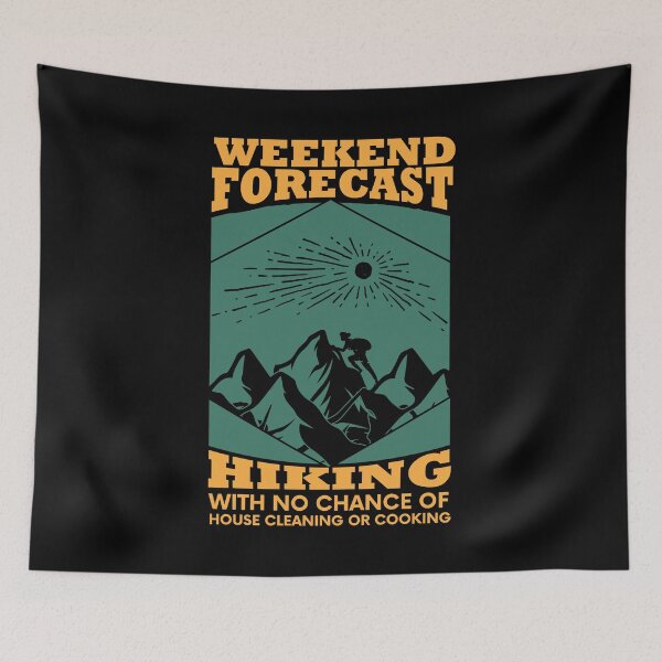 Item preview, Weekend Forecast Hiking With No Chance Of House Cleaning designed and sold by jothi-designers.
