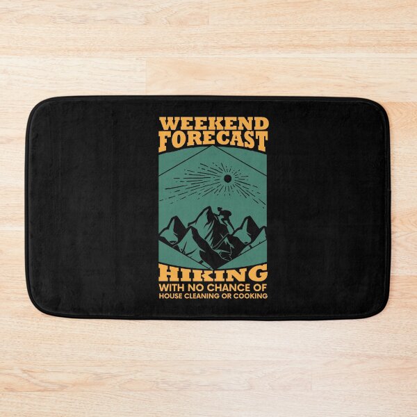 Item preview, Weekend Forecast Hiking With No Chance Of House Cleaning designed and sold by jothi-designers.