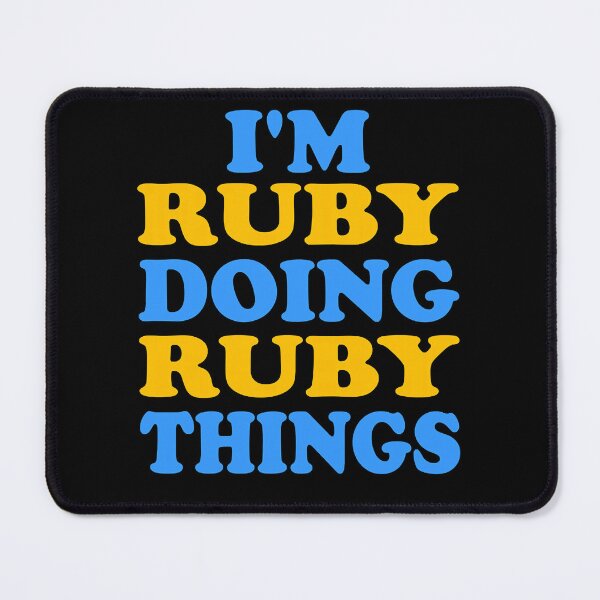 Item preview, Im Ruby doing Ruby things  designed and sold by depnerlbcaddyw1.
