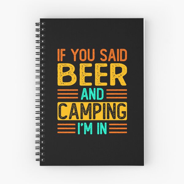 Item preview, IF YOU SAID BEER AND CAMPING I M IN FUNNY SARCASM SAYING designed and sold by sobriowslen.