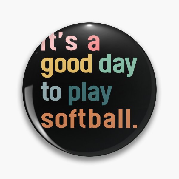 Item preview, Its A Good Day To Play Softball TTA Classic  designed and sold by depnerlbcaddyw1.