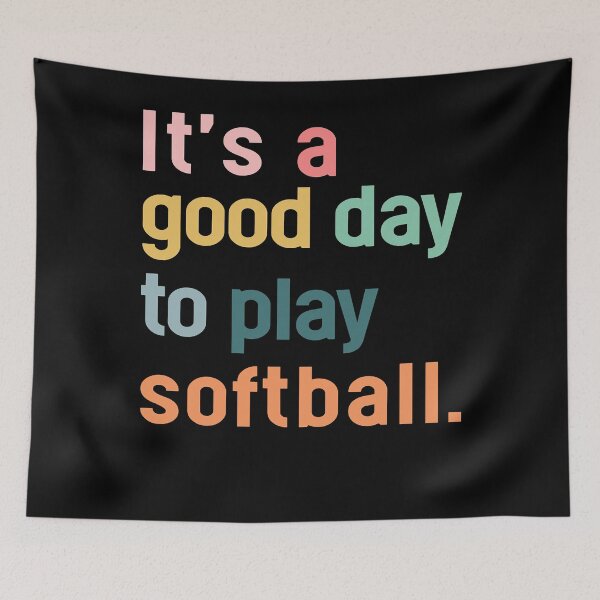 Item preview, Its A Good Day To Play Softball TTA Classic  designed and sold by depnerlbcaddyw1.