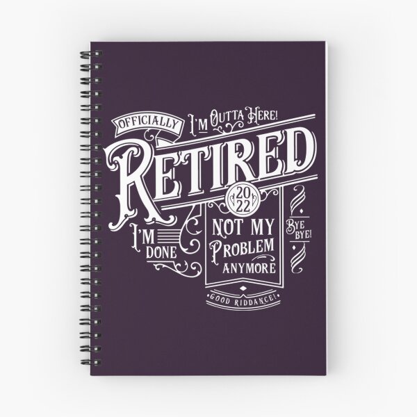 Item preview, Retired 2022 not my problem anymore Retirement designed and sold by NaokiMitawa.