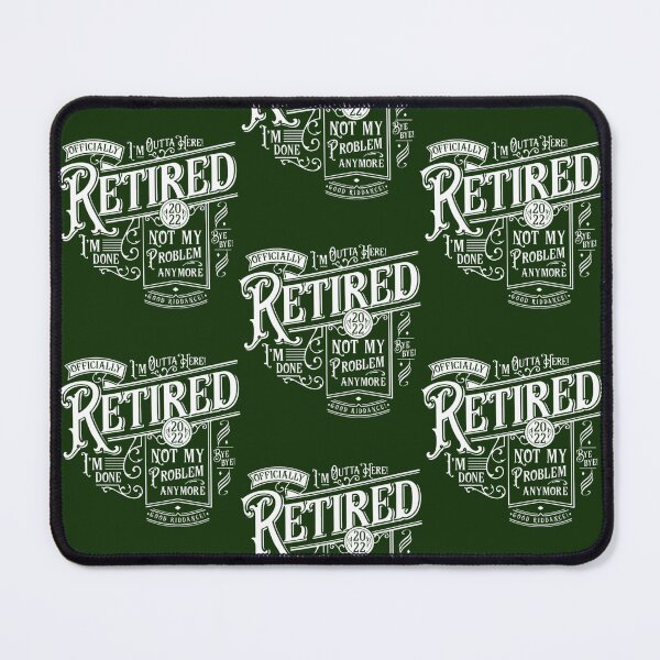 Item preview, Retired 2022 not my problem anymore Retirement designed and sold by NaokiMitawa.