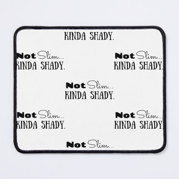 Item preview, Not Slim. Kinda Shady designed and sold by NaokiMitawa.