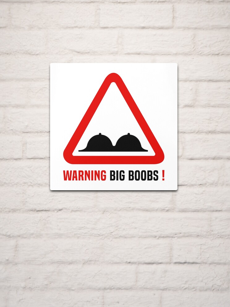 Warning Big Boobs! | Metal Print