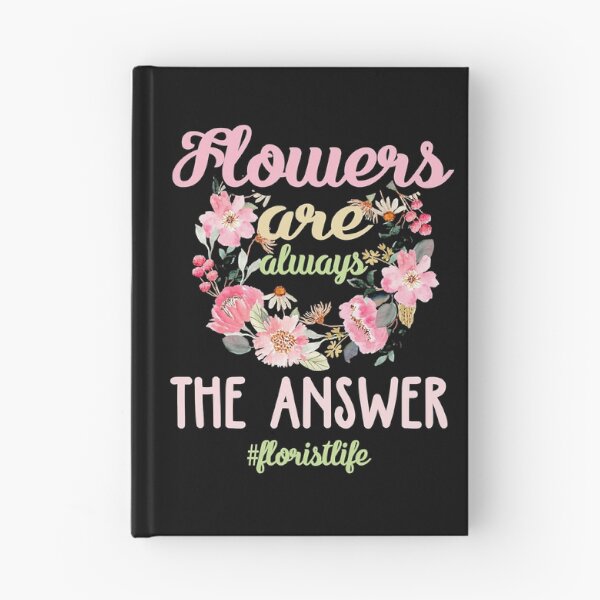 Item preview, Flowers Are Always The Answer Florist Life designed and sold by Teapot-art.