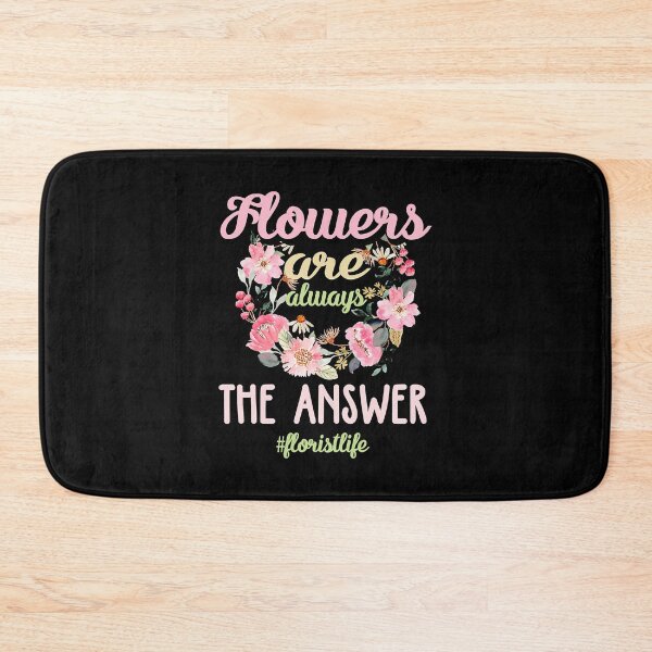 Item preview, Flowers Are Always The Answer Florist Life designed and sold by Teapot-art.
