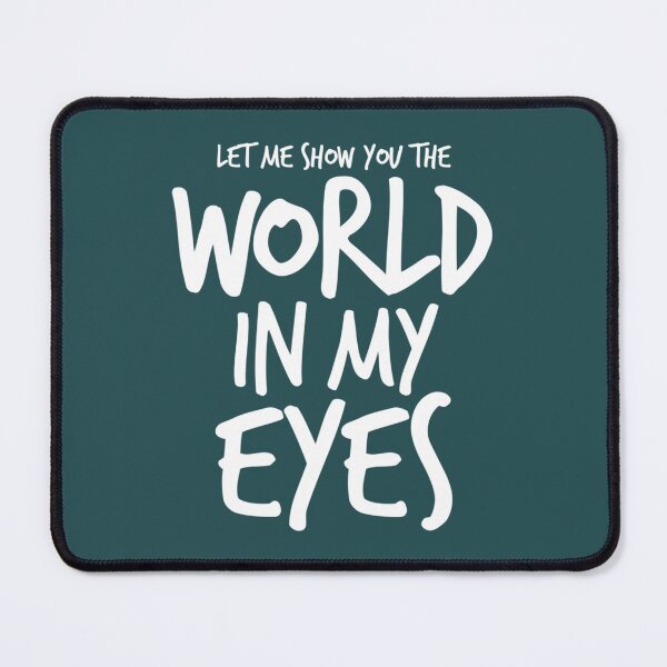 Item preview, Let me show you the World In My Eyes   designed and sold by GamineRag.
