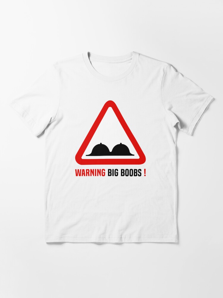Warning Big Boobs! | Essential T-Shirt