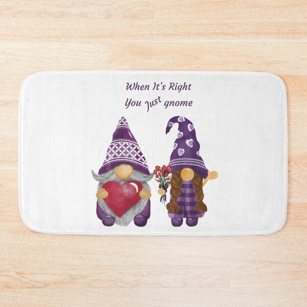 Item preview, When it’s right you just gnome designed and sold by TruLuv.