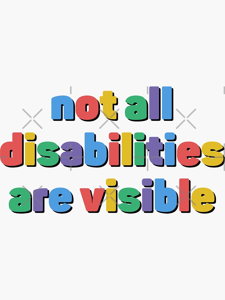 Not All Disabilities Are Visible Awareness Sticker For Sale By Nepaz Designs Redbubble 9883