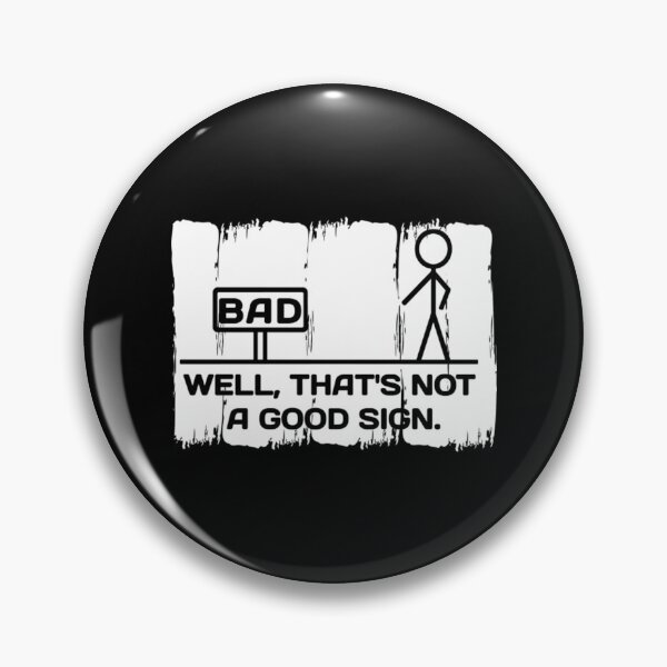 Item preview, tWell, That's Not A Good Sign designed and sold by FarisRammi.