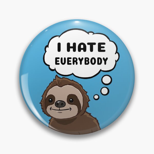 Item preview, I hate everybody Sloth thinking designed and sold by jonmlam.