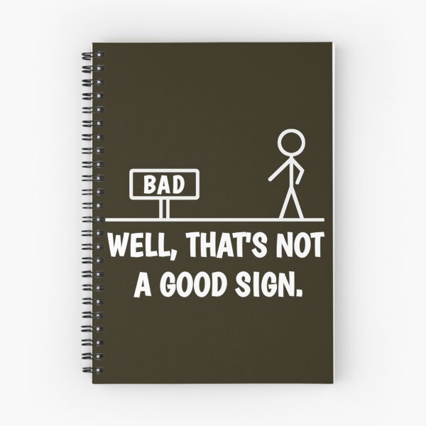 Item preview, Well, That's Not A Good Sign designed and sold by FarisRammi.