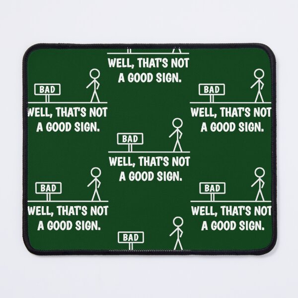 Item preview, Well, That's Not A Good Sign designed and sold by FarisRammi.