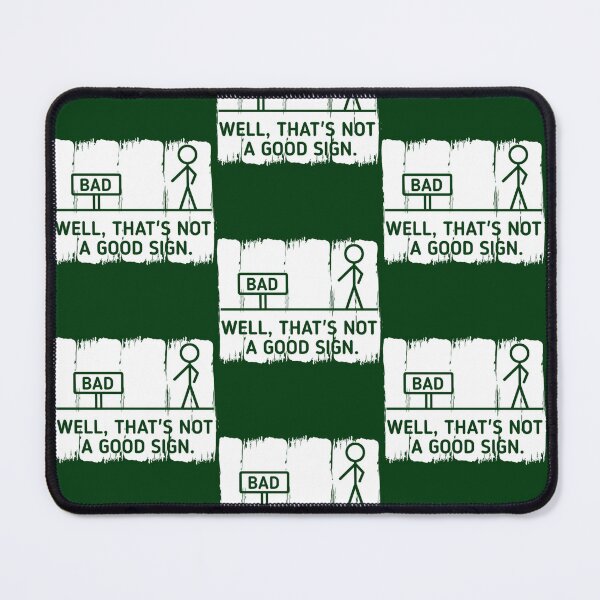 Item preview, Well, That's Not A Good Sign designed and sold by FarisRammi.