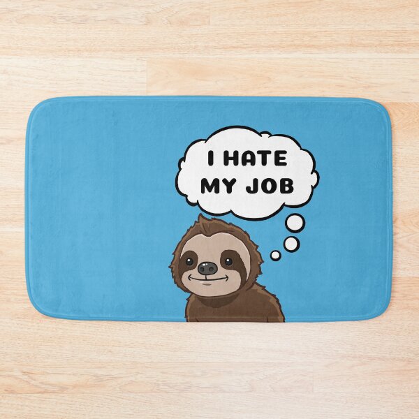 Item preview, I hate my Job Sloth thinking designed and sold by jonmlam.