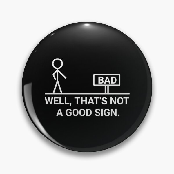 Item preview, Well, That's Not A Good Sign designed and sold by FarisRammi.