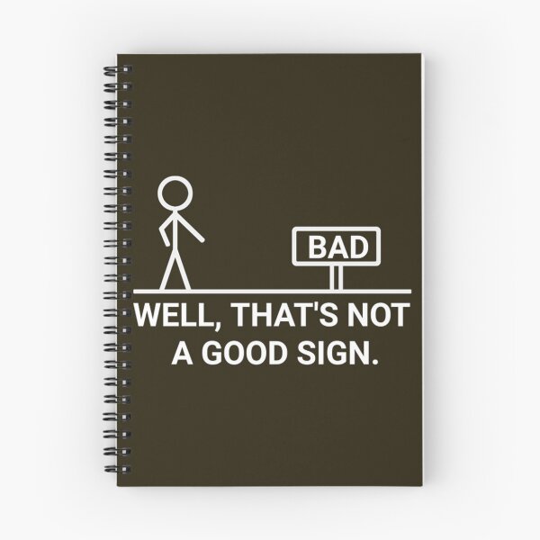 Item preview, Well, That's Not A Good Sign designed and sold by FarisRammi.