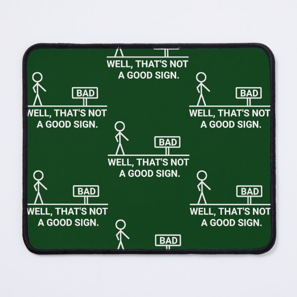 Item preview, Well, That's Not A Good Sign designed and sold by FarisRammi.