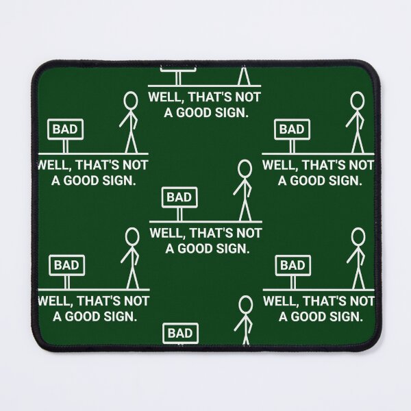 Item preview, Well, That's Not A Good Sign designed and sold by FarisRammi.
