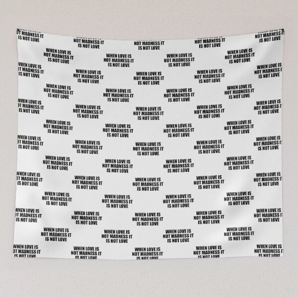 Item preview, When love is not madness it is not love designed and sold by FarisRammi.