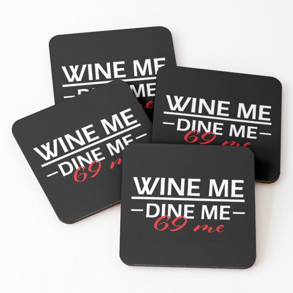 Item preview, Wine Me Dine Me 69 Me  designed and sold by FarisRammi.