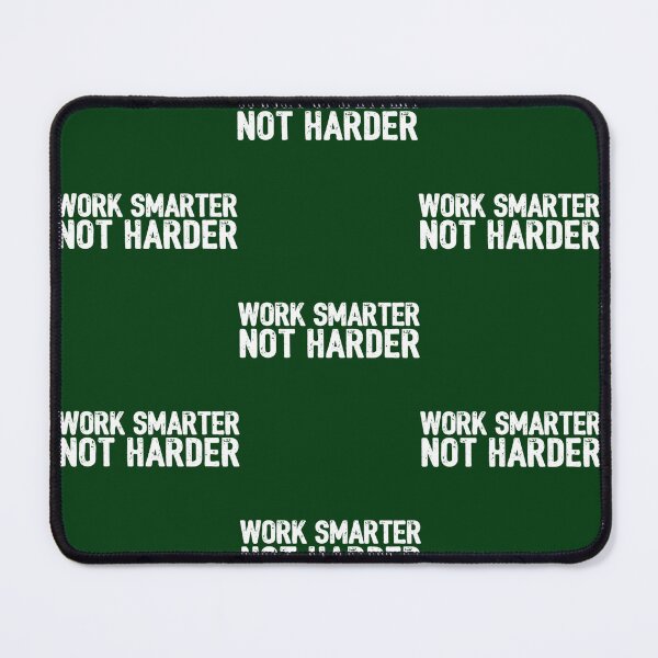 Item preview, Work Smarter Not Harder designed and sold by FarisRammi.