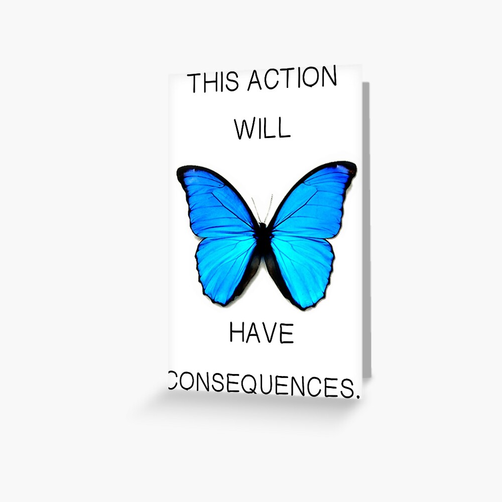 actions have consequences actions have consequences